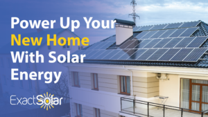 Power Up Your New Home With Solar Energy